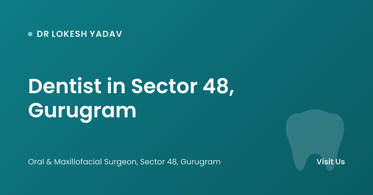 Dentist in Sector 48, Gurugram